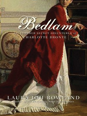 cover image of Bedlam: The Further Secret Adventures of Charlotte Brontë
